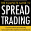 The Complete Guide to Spread Trading (McGraw-Hill Trader's Edge Series)
