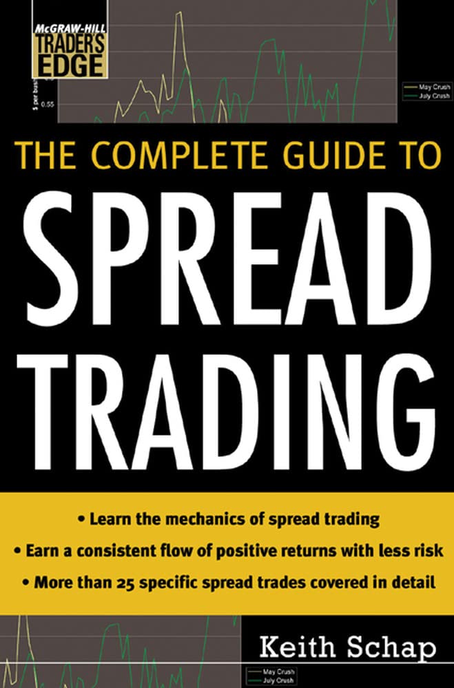 The Complete Guide to Spread Trading (McGraw-Hill Trader's Edge Series)