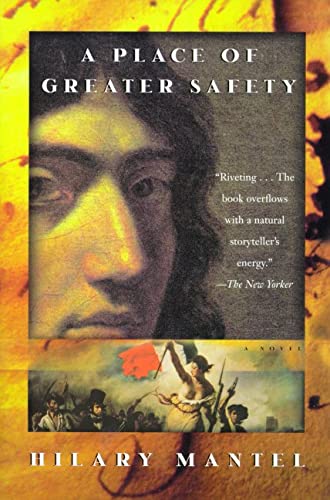 A Place of Greater Safety: A Novel