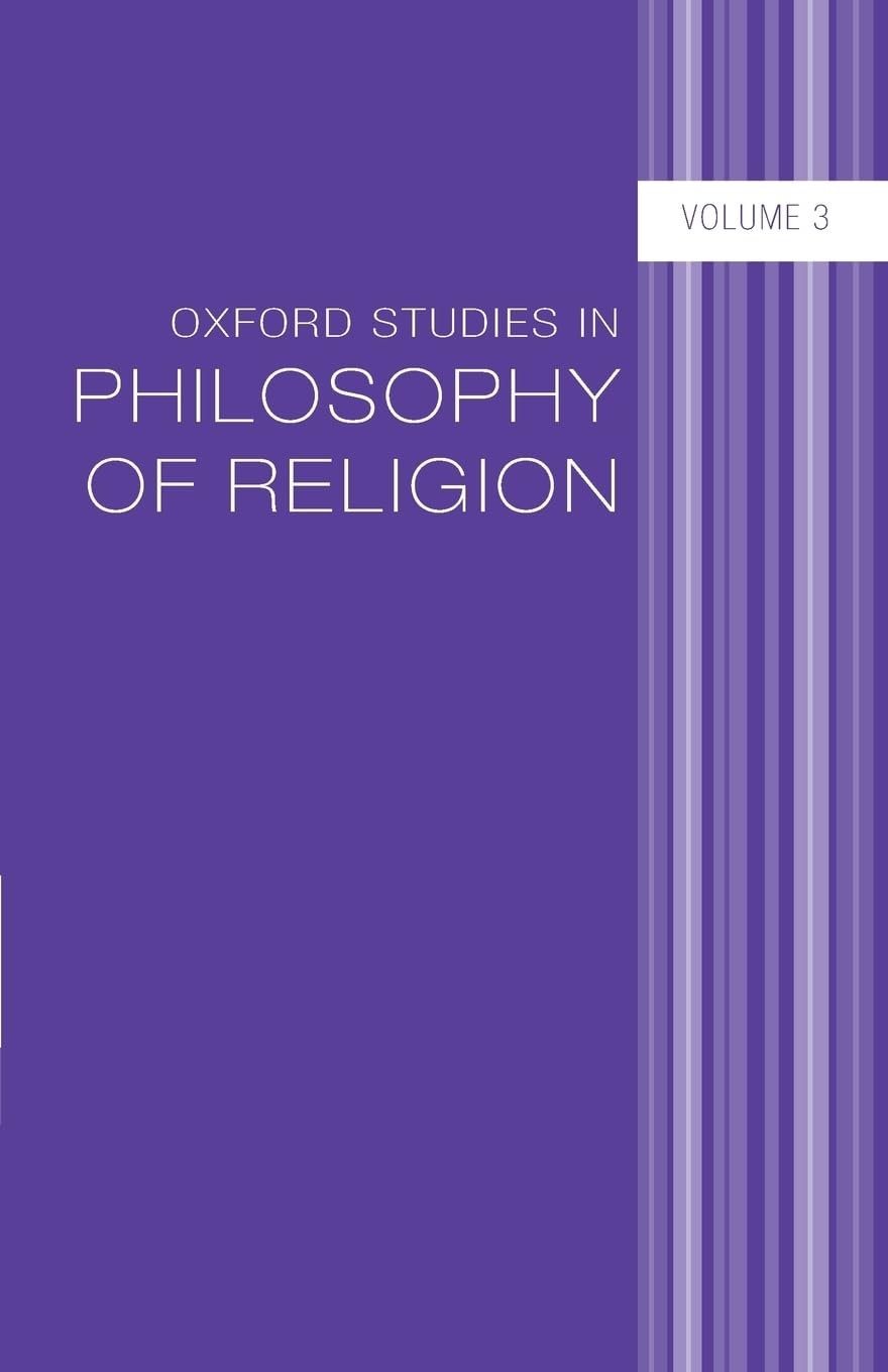 Oxford Studies in Philosophy of Religion: Volume 3