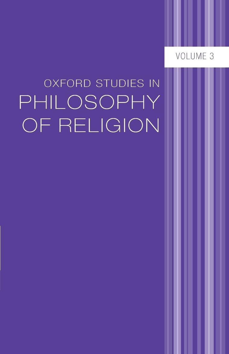 Oxford Studies in Philosophy of Religion: Volume 3