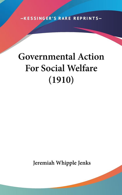 Governmental Action For Social Welfare (1910)