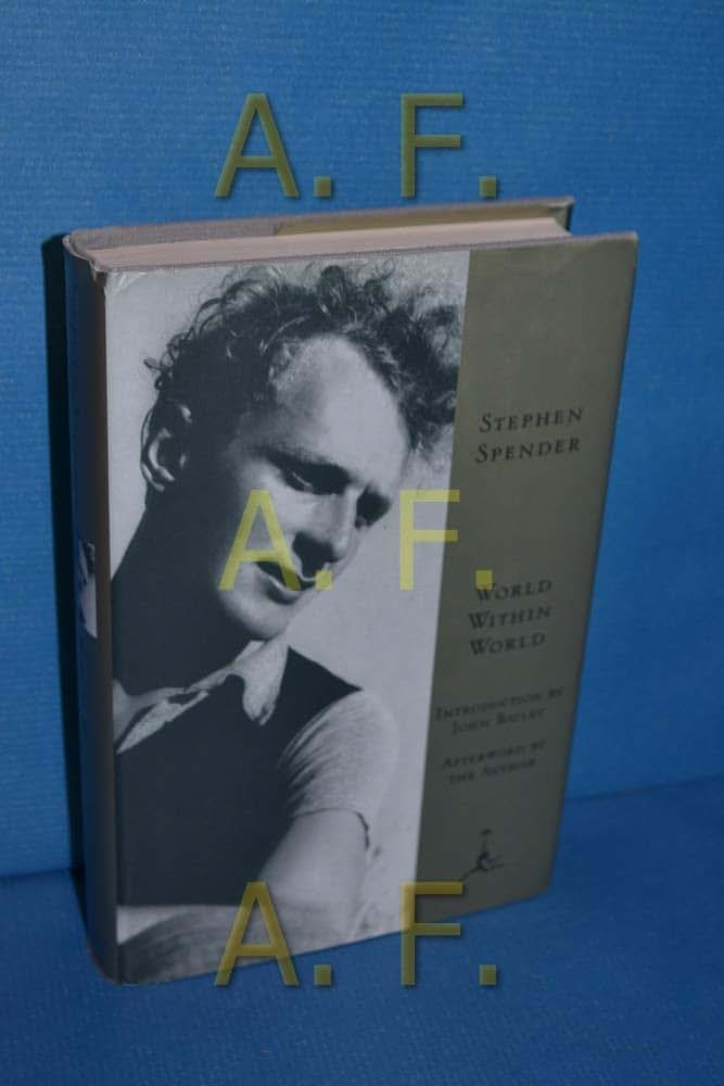 World Within World: The Autobiography of Stephen Spender (Modern Library)