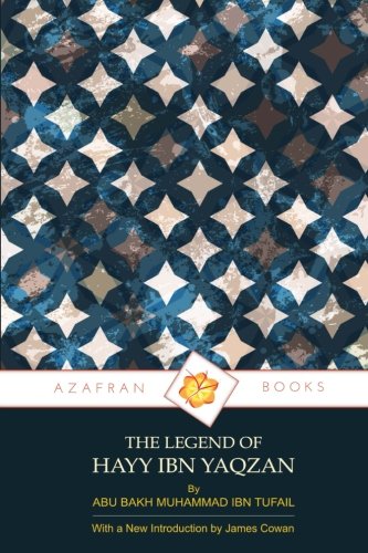The Legend of Hayy Ibn Yaqzan: (Alive, Son of Awake)