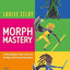Morph Mastery: A Morphological Intervention for Reading, Spelling and Vocabulary: A Morphological Intervention for Reading, Spelling and Vocabulary