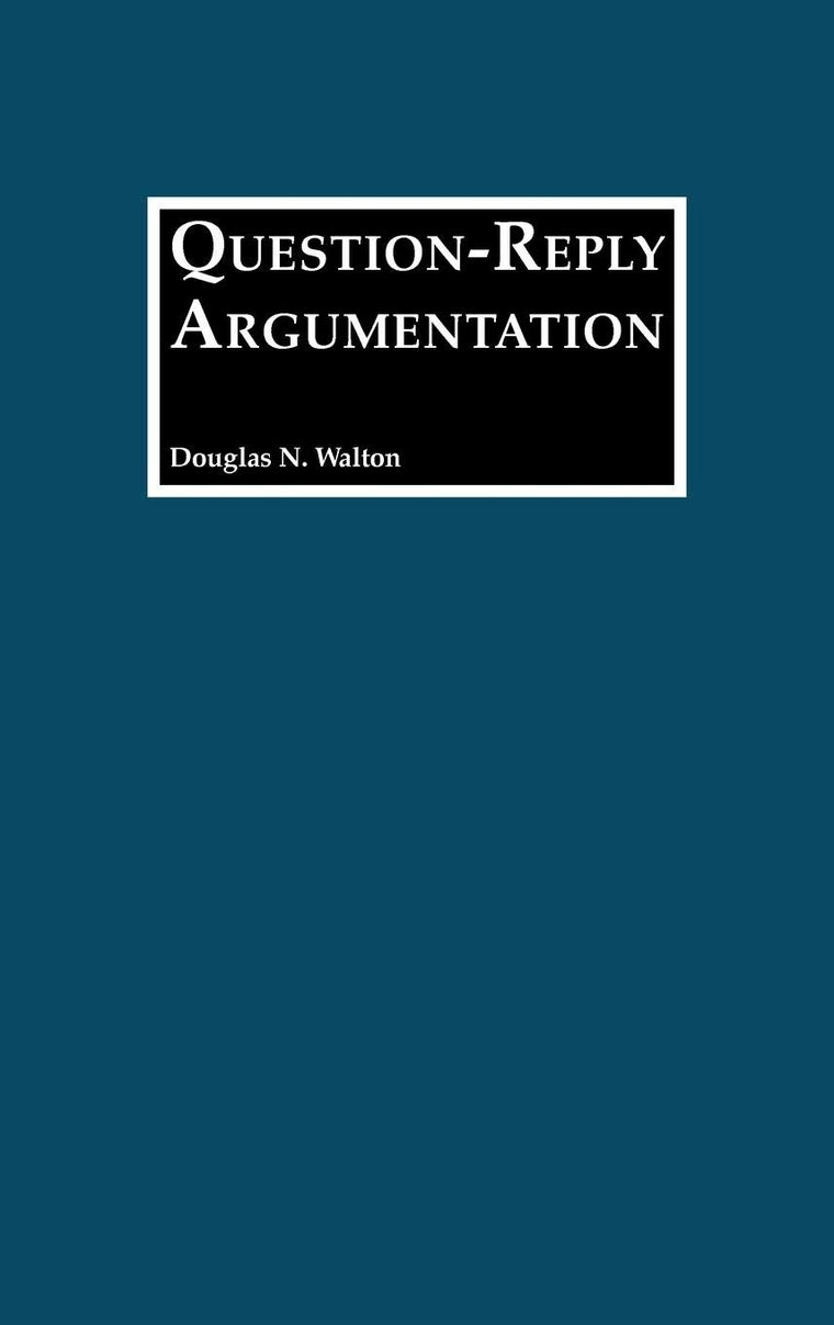 Question-Reply Argumentation: (Contributions in Philosophy)