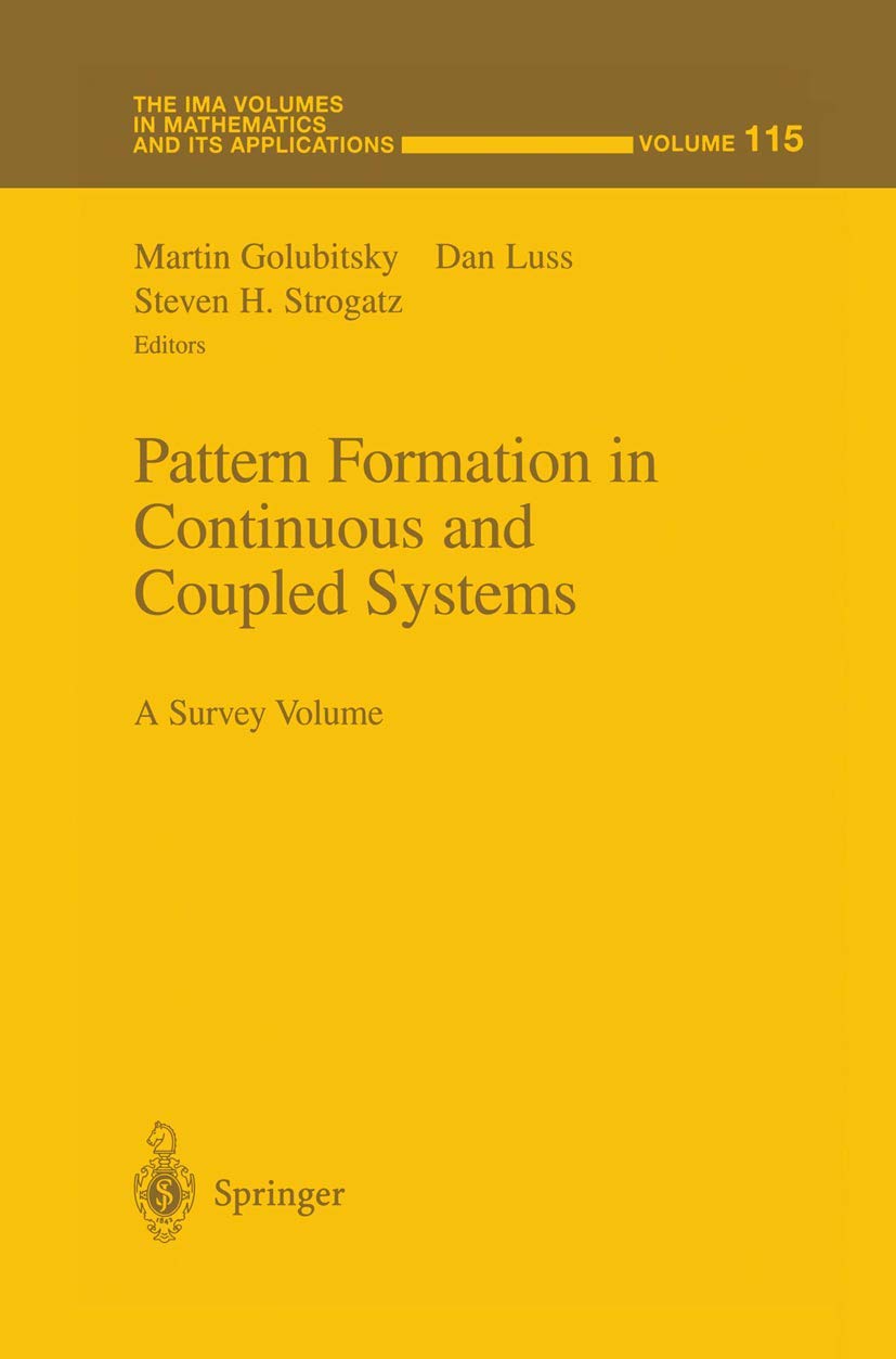 Pattern Formation in Continuous and Coupled Systems: A Survey Volume (The IMA Volumes in Mathematics and its Applications, 115)