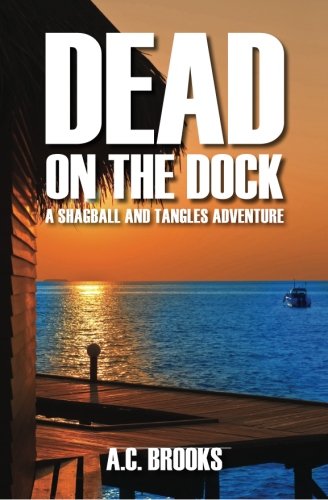 Dead on the Dock: A Shagball and Tangles Adventure