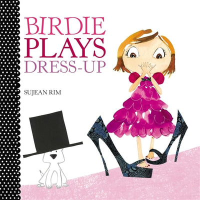 Birdie Plays Dress-Up (Birdie Series) by Rim, Sujean
