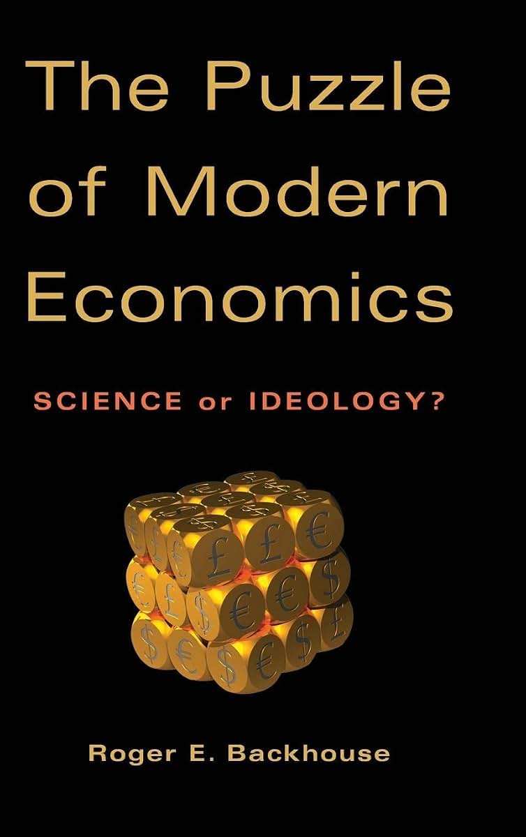 The Puzzle of Modern Economics: Science or Ideology?