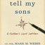 Tell My Sons: A Father's Last Letters