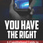 You Have The Right: A Constitutional Guide to Policing the Police