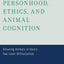 Personhood, Ethics, and Animal Cognition: Situating Animals in Hare's Two Level Utilitarianism