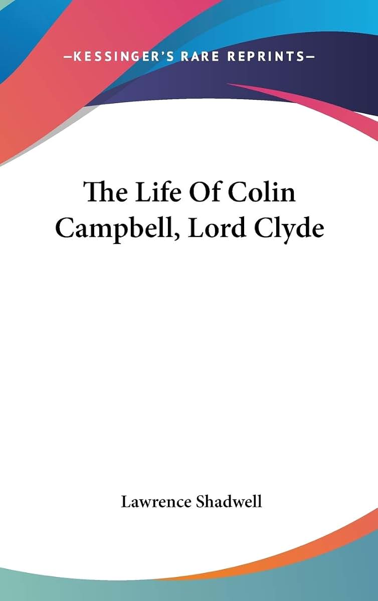 The Life Of Colin Campbell, Lord Clyde