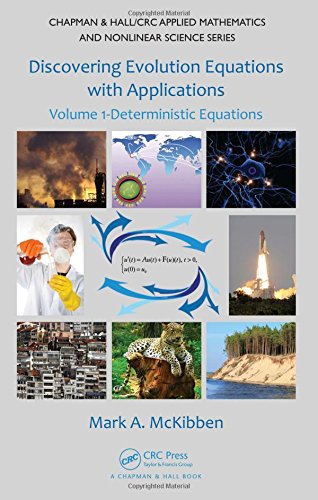 Discovering Evolution Equations with Applications: Volume 1-Deterministic Equations (Chapman & Hall/CRC Applied Mathematics & Nonlinear Science)