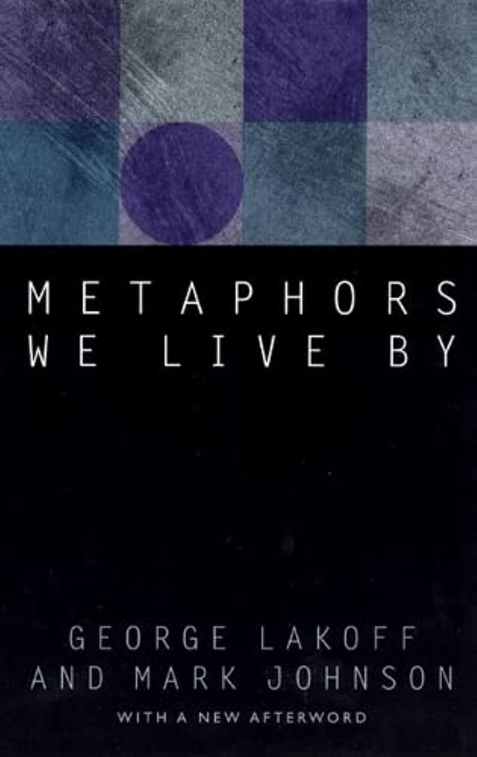 Metaphors We Live By by George Lakoff