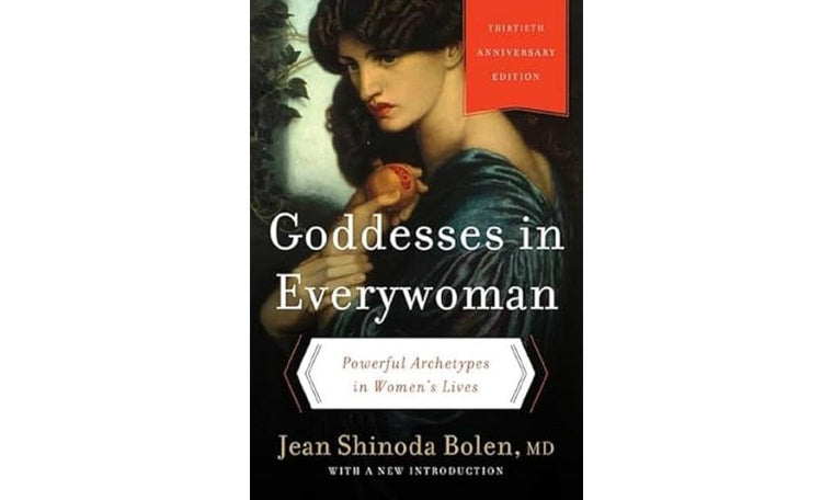 Goddesses in Everywoman: Powerful Archetypes in Women's Lives