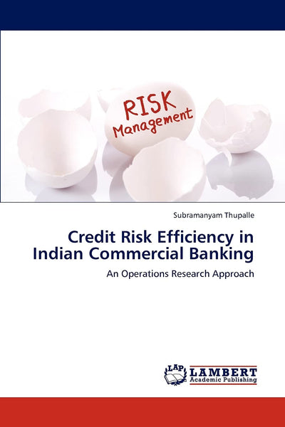 Credit Risk Efficiency in Indian Commercial Banking: An Operations Research Approach