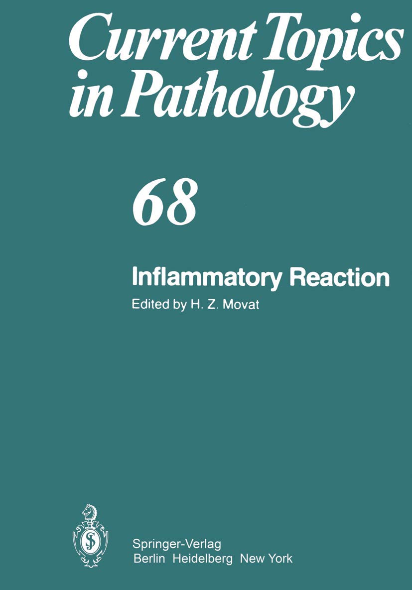 Inflammatory Reaction (Current Topics in Pathology, 68)