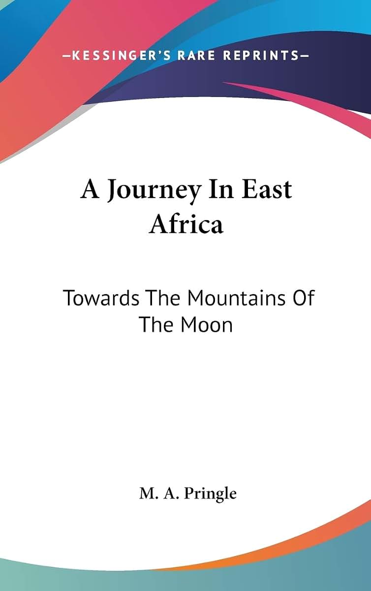 A Journey In East Africa: Towards The Mountains Of The Moon