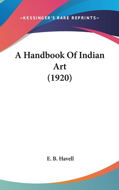 A Handbook Of Indian Art (1920)