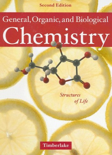 General, Organic, and Biological Chemistry: Structures of Life (2nd Edition);Structures of Life