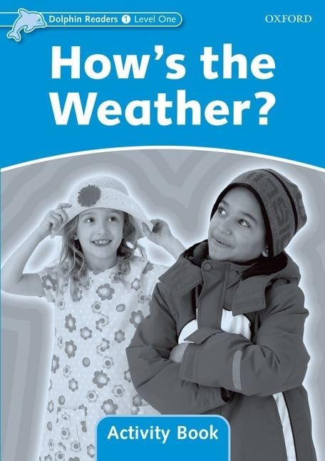 Dolphin Readers: Level 1: 275-Word VocabularyHows the Weather? Activity Book
