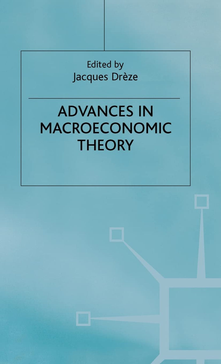 Advances in Macroeconomic Theory (International Economic Association Conference Volume No. 133)