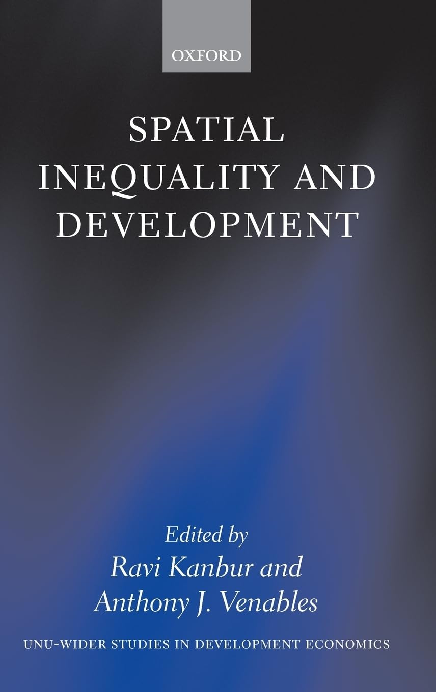 Spatial Inequality and Development (WIDER Studies in Development Economics)