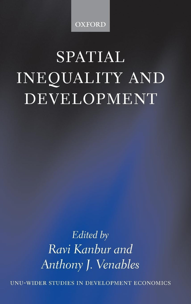 Spatial Inequality and Development (WIDER Studies in Development Economics)