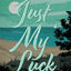 Just My Luck: Deluxe Limited Edition (The Kings)