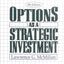 Options as a Strategic Investment by McMillan, Lawrence G.
