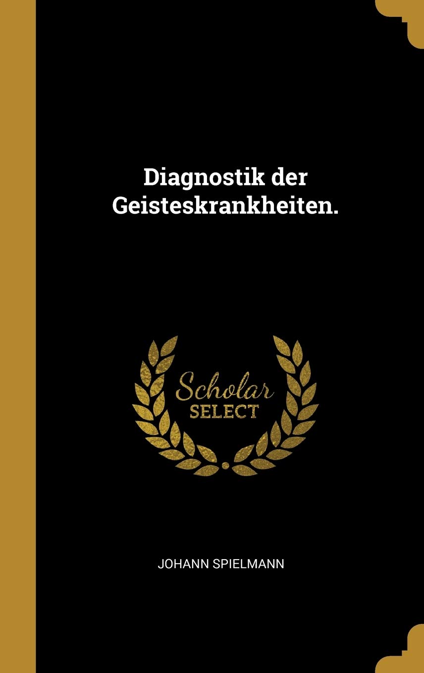 Diagnostik der Geisteskrankheiten. (German Edition)