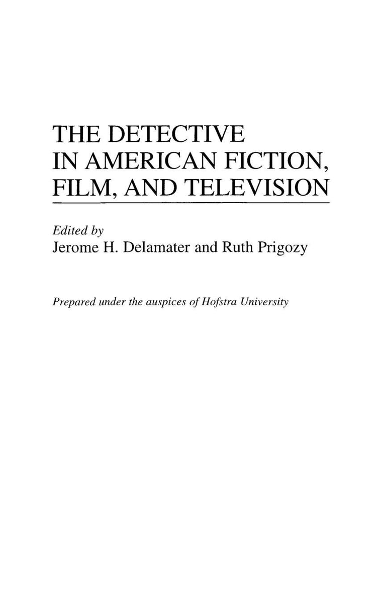 The Detective in American Fiction, Film, and Television: (Contributions to the Study of Popular Culture)