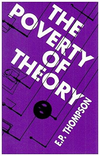 The Poverty of Theory: Or an Orrery of Errors by Thompson, E