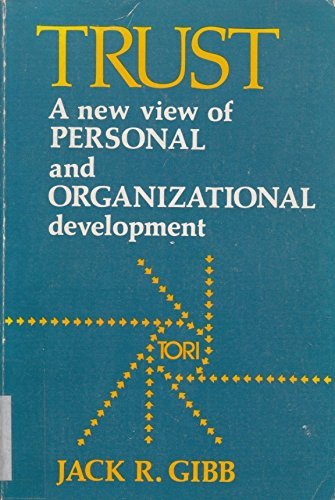 Trust: A New View of Personal and Organizational Development