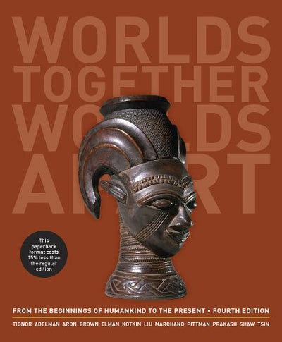 Worlds Together, Worlds Apart: A History of the World: From the Beginnings of Humankind to the Present