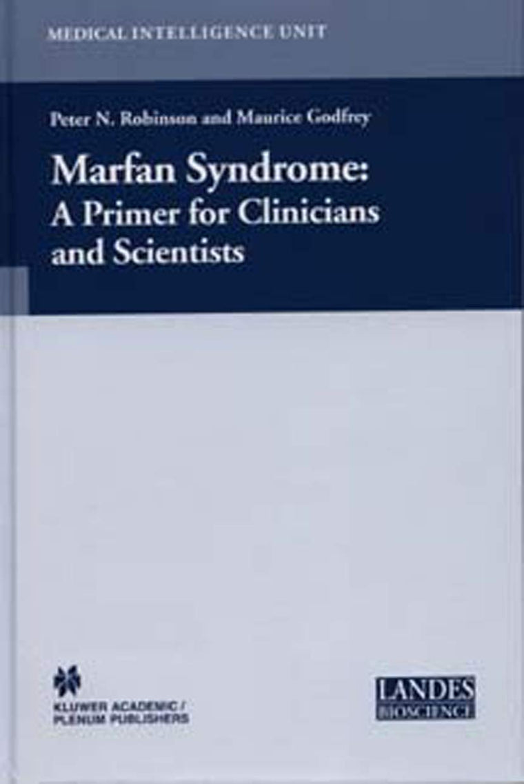 Marfan Syndrome: A Primer for Clinicians and Scientists (Medical Intelligence Unit)