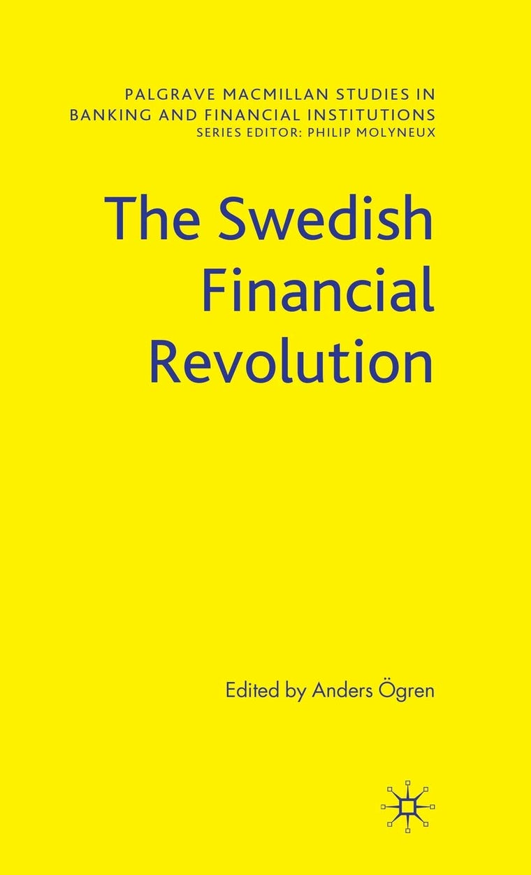 The Swedish Financial Revolution (Palgrave Macmillan Studies in Banking and Financial Institutions)