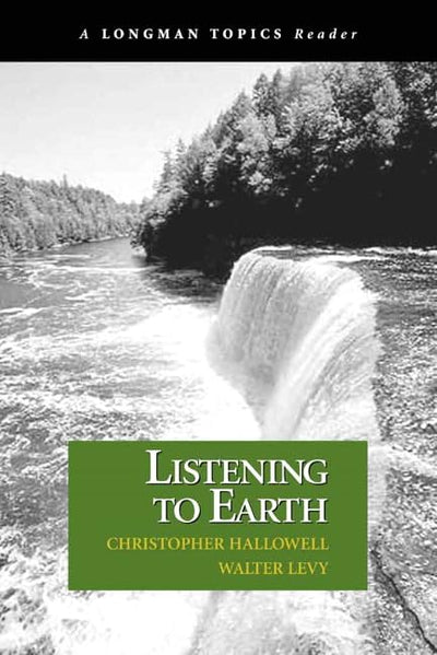 Listening to Earth: A Reader (A Longman Topics Reader)