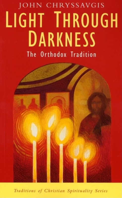 Light Through Darkness: The Orthodox Tradition (Traditions of Christian Spirituality)