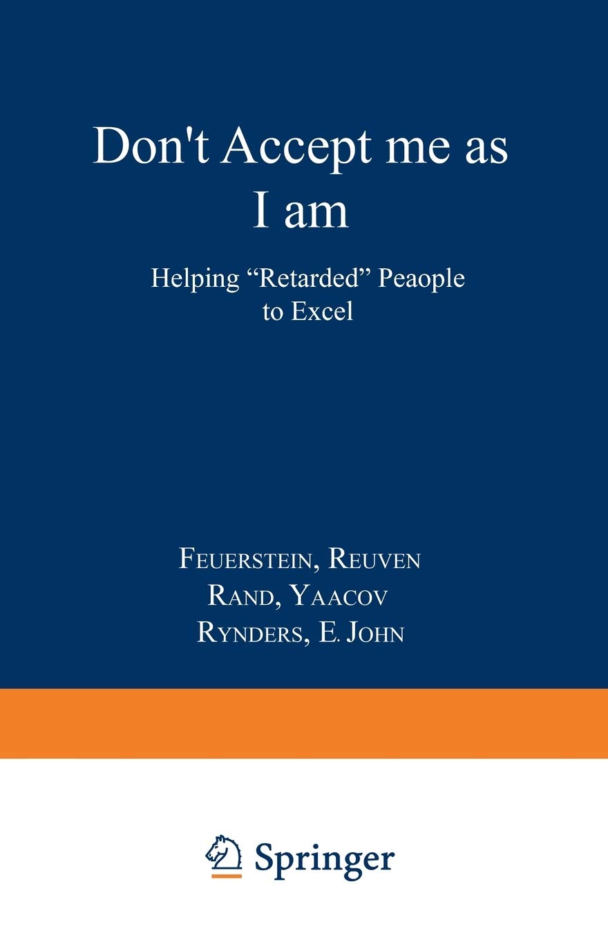 Dont Accept Me as I am: Helping Retarded People to Excel