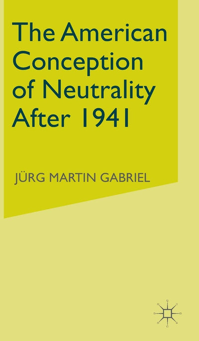 The American Conception of Neutrality After 1941: Update and Revised