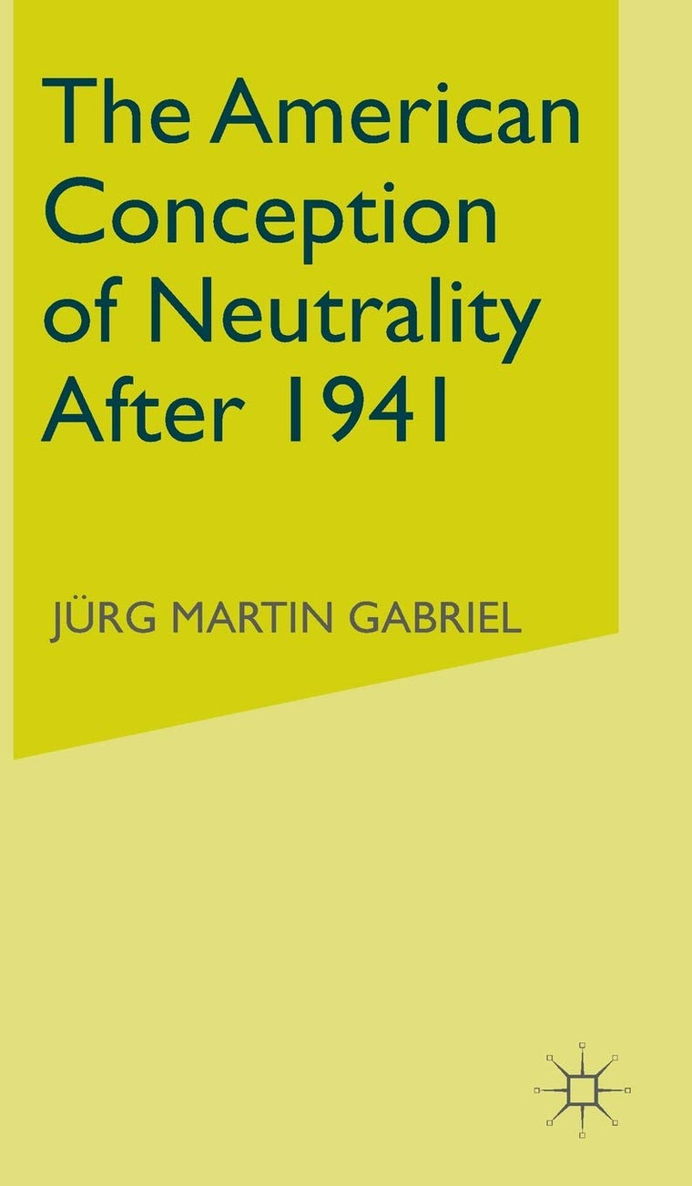 The American Conception of Neutrality After 1941: Update and Revised