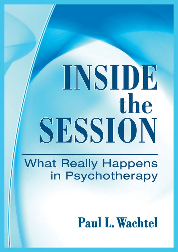 Inside the Session: What Really Happens in Psychotherapy
