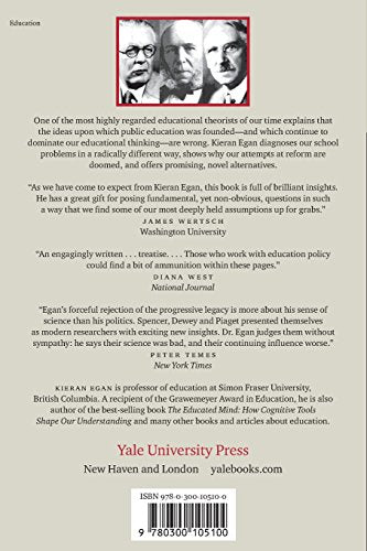 Getting It Wrong from the Beginning: Our Progressivist Inheritance from Herbert Spencer, John Dewey, and Jean Piaget — back cover