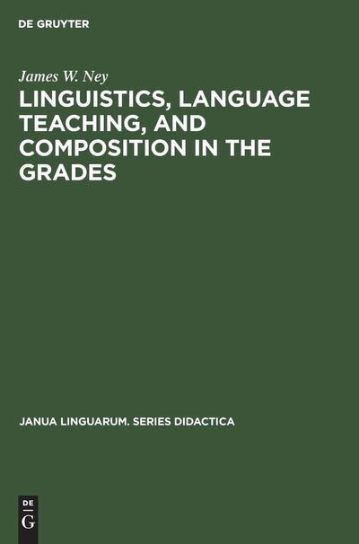 Linguistics, language teaching, and composition in the grades (Janua Linguarum. Series Didactica, 6)