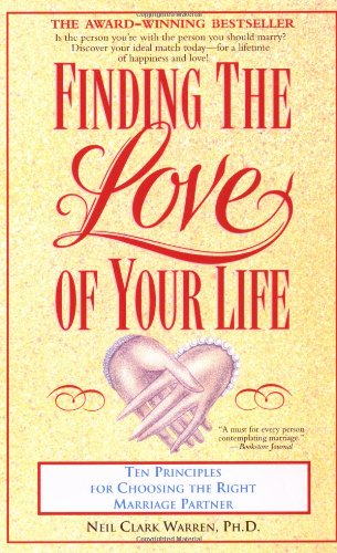 Finding the Love of Your Life: Ten Principles for Choosing t