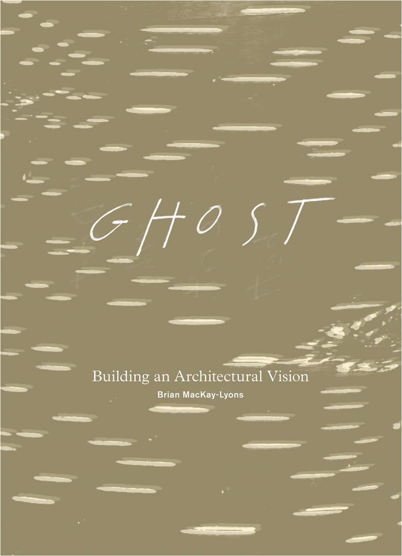Ghost: Building an Architectural Vision