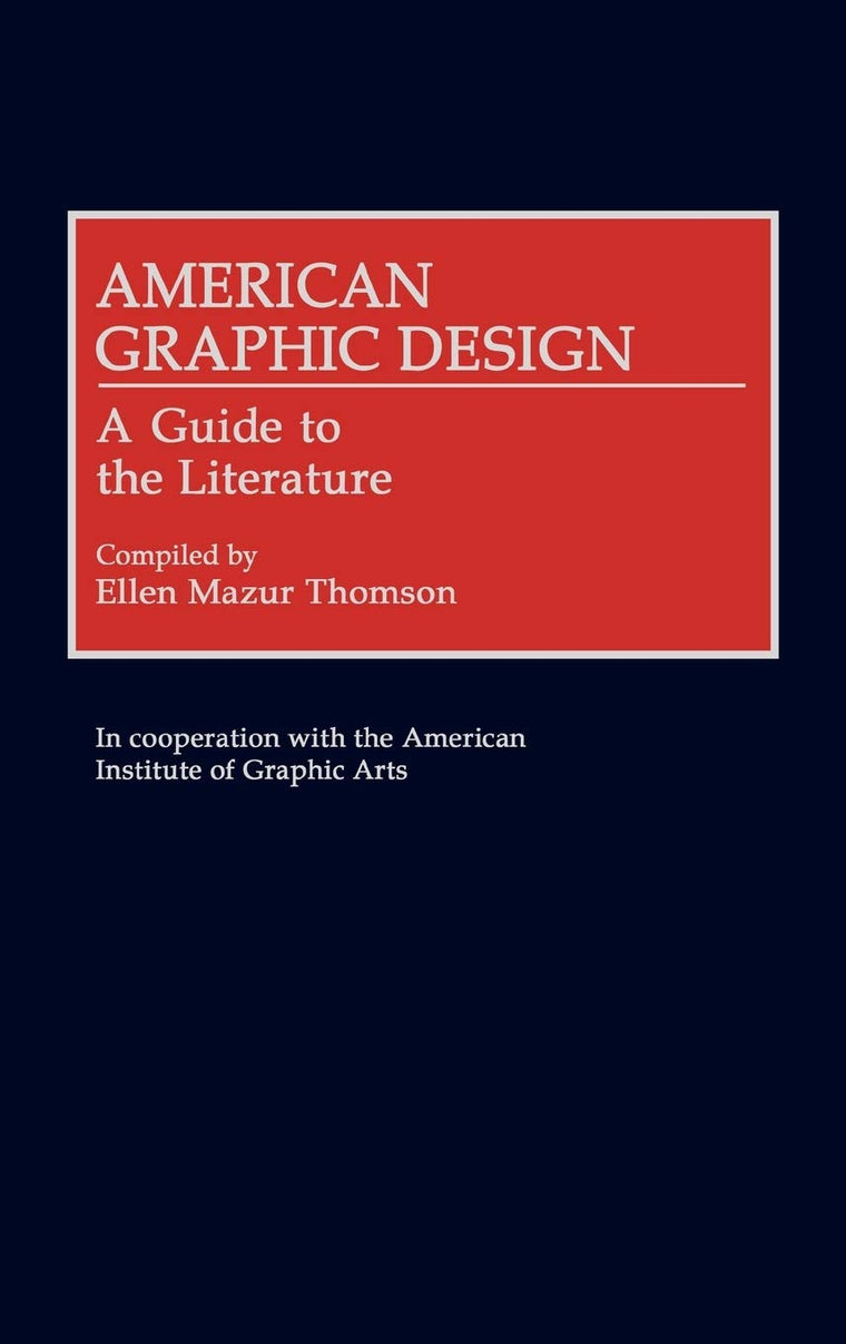 American Graphic Design: A Guide to the Literature (Art Reference Collection)